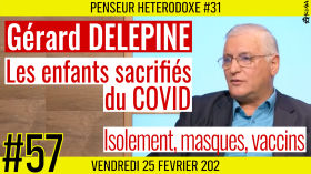 💡 PENSEUR HÉTÉRODOXE #57 🗣 Gérard Delépine 🎯 Les enfants sacrifiés du Covid : Isolement, masques et vaccins 📆 […] by AKINA