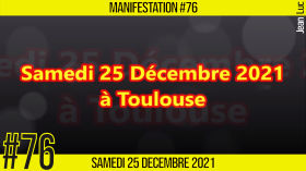 ✊  MANIFESTATION #76 📣 Marche pour la démocratie et à la liberté 📌 Toulouse 👤 JL Ametller 📆 25-12-2021 by AKINA