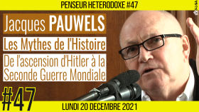 💡 PENSEUR HÉTÉRODOXE #47 🗣 Jacques PAUWELS 🎯 Les Mythes de l'histoire : La Seconde Guerre Mondiale 📆 20-12-2021 by AKINA