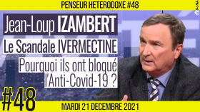 💡 PENSEUR HÉTÉRODOXE #48 🗣 Jean-Loup IZAMBERT 🎯 Le Scandale Ivermectine : Pourquoi ils ont bloqué l'anti-Covid 📆 […] by AKINA